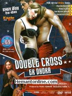 Double Cross Ek Dhoka 2005 Sahil Khan, Negar Khan, Ayesha Jhulka, Shashi Vaidya, Samir Vashi, Sabah Khan