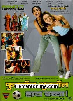 Footshot Shootball Hai Rabba - Bend It Like Beckham 2002 Hindi Parminder Nagra, Keira Knightley, Jonathan Rhys Mayers, Anupam Kher, Archie Punjabi