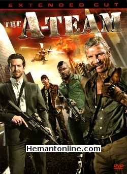 The A Team 2010 Liam Neeson, Bradley Cooper, Jessica Biel, Quinton Rampage Jackson, Sharlto Copley, Patrick Wilson