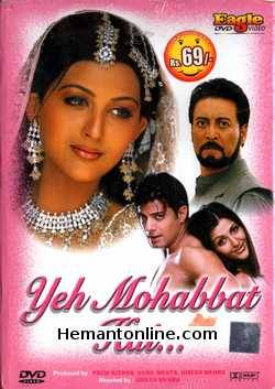 Yeh Mohabbat Hai 2002 Rahul Bhatt, Akanksha, Nasir Kazi, Mohini Sharma, Danny Denzongpa, Parikshit Sahni, Shakti Kapoor, Anjana Mumtaz, Mohnish Behl, Gulshan Grover, Sadashiv Amrapurkar, Avtar Gill, Johny Lever, Rakesh Bedi, Dolly Bindra, Arbaaz