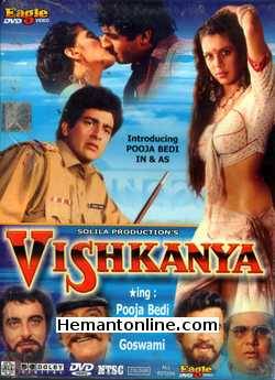 Vishkanya 1991 Kunal Goswami, Introducing Pooja Bedi, Surendra Pal, Goga Kapoor, Satish Kaushik, Moon Moon Sen, Kabir Bedi, Akash Khurana, Huma Khan, Vikas Anand