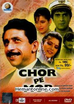 Chor Pe Mor 1990 Naseeruddin Shah, Karan Shah, Neelam Kothari, Sonam, Satish Shah, Kiran Kumar, Ashok Saraf, Mayur, Sharat Saxena, Dan Dhanoa, Aruna Irani, Kamal Kapoor,