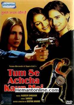 Tum Se Achcha Kaun Hai 2002 Nakul Kapoor, Aarti Chhabria, Kim Sharma, Rati Agnihotri, Dalip Tahil, Raghuveer Yadav, Neeraj Vora, Navni Parihar, Anant Mahadevan, Viju Khote