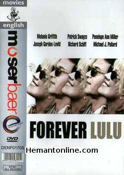 Forever Lulu 2000 Melanie Griffith, Ryan Bollman, Lee Garlington, Patrick Swayze, Penelope Ann Miller, Matthew Fairchild, Elisa Goodman, Greg Lipari, Daniel Nathan Spector