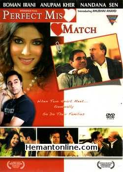 Perfect Mismatch 2009 Anubhav Anand, Nandana Sen, Anupam Kher, Boman Irani, Ranjita Chakravarty, Sheel Gupta, Rashmi Rustagi, David E. Webb, Susan Smythe