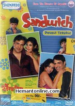 Sandwich 2006 Govinda, Raveena Tandon, Mahima Choudhary, Shweta Menon, Kiran Kumar, Mohnish Behl, Johny Lever, Raj Zutshi, Anant Mahadevan, Satish Shah, Mushtaq Khan, Sagar Thawani, Samrat Thawani, Anang Desai