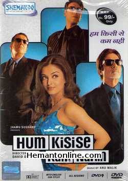 Hum Kisise Kum Nahin 2002 Amitabh Bachchan, Sanjay Dutt, Ajay Devgan, Aishwarya Rai, Satish Kaushik, Annu Kapoor, Paresh Rawal, Mukesh Rishi, Aashish Vidyarthi, Avtar Gill, Naveen Nischol, Himani Shivpuri