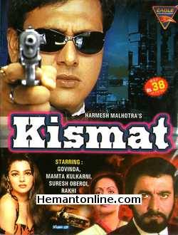 Kismat 1995 Govinda, Mamta Kulkarni, Rakhee, Kabir Bedi, Suresh Oberoi, Asrani, Vikas Anand, Kunika, Aparajita, A. K. Hangal, Bob Christo, Tej Sapru, Tiku Talsania,