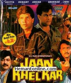 Jaan Pe Khelkar 1993 Aditya Pancholi, Hemant Birje, Shekhar Suman, Juhi Chawla, Amjad Khan, Gulshan Grover, Alok Nath