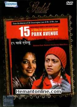 15 Park Avenue 2006 Shabana Azmi, Konkona Sen, Rahul Bose, Shefali Shetty, Waheeda Rehman, Dhritiman Chatterjee, Kanwaljit Singh, Soumitra Chatterjee, Parag Bhatnagar, Yama Shroff, Sunil Mukherjee, Punam Singh