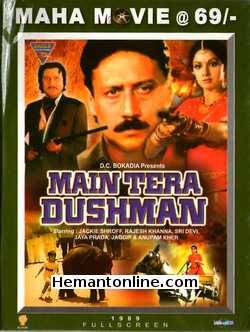 Main Tera Dushman 1989 Jackie Shroff, Rajesh Khanna, Sridevi, Jaya Prada, Jagdeep, Anupam Kher, Tej Sapru, Rakesh Bedi