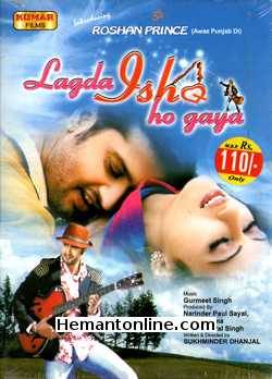 Lagda Ishq Ho Gaya 2009 Punjabi Introducing Roshan Prince, Shaveta, Gurpreet Ghuggi, Upasna Singh, Rana Ranbir, Anita Shabdish, Sharanpreet, Sardar Sohi