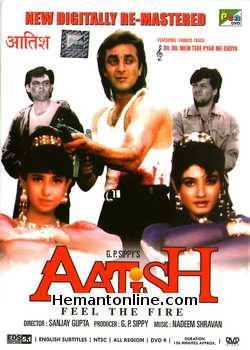 Aatish 1994 Sanjay Dutt, Aditya Pancholi, Atul Agnihotri, Raveena Tandon, Karishma Kapoor, Shakti Kapoor, Gulshan Grover, Ajit, Tanuja, Vishwajeet Pradhan, Kader Khan