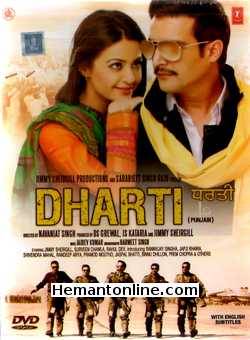 Dharti 2011 Punjabi Jimmy Shergill, Surveen Chawla, Rahul Dev, Introducing Rannvijay Singha, Jap Ji Khaira, Shivendra Mahal, Randeep Arya, Pramod Moutho, Jaspal Bhatti, Binnu Dhillon, Prem Chopra