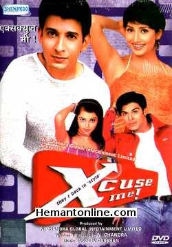 Xcuse Me 2003 Sharman Joshi, Sahil Khan, Anil Chaudhary, Snehal Dabi, Sudhir Dalvi, Sonali Joshi, Mushtaq Khan, Jaya Seal, Shashi Sharma, Saurabh Shukla, Darshan Jariwala