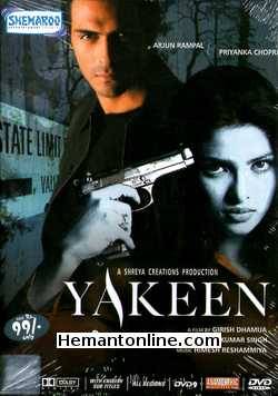 Yakeen 2005 Arjun Rampal, Priyanka Chopra, Kim Sharma, Saurabh Shukla, Anang Desai, Atul Parchure, Ankur Nayyar