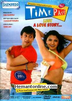 Time Pass 2005 Arjun Punj, Introducing Mona Chopra (Sherlyn Chopra), Himani Shivpuri, Adi Irani, Pushpa Verma, Tanaz Currim, Rufy Khan, Monica Patel, Akshta Prabhu, Tausif Khan, Sikandar Kharbanda