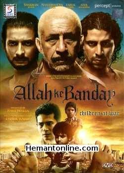 Allah Ke Banday 2010 Sharman Joshi, Naseeruddin Shah, Faruk Kabir, Atul Kulkarni, Anjana Sukhani, Rukhsar, Saksham Kulkarni, Suhasini Mulay, Vikram Gokhale, Varun Bhagwat, Javed Rizvi, Ajaz