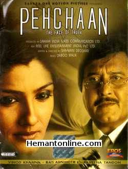 Pehchaan The Face of Truth 2005 Vinod Khanna, Rati Agnihotri, Raveena Tandon, Juhi Parmar, Sudhanshu Pandey, Achyut Potdar, Mac Mohan, Viju Khote