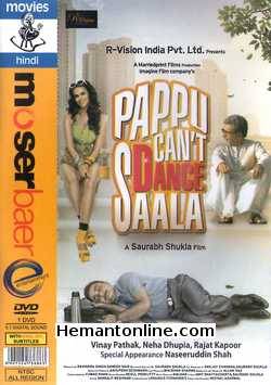 Pappu Can't Dance Saala 2011 Vinay Pathak, Neha Dhupia, Rajat Kapoor, Naseeruddin Shah, Sanjay Mishra, Brijendra Kala, Veena Malik, Saurabh Shukla, Eddie Seth, Kanchan Pagare, Rati Shankar Tripathi, Datta Sonawane, Anand Abhayankar