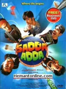 Sadda Adda 2011 Karan Sharma, Shaurya Chauhan, Bhaumik Sampat, Kahkkashan Aryan, Rohin Robert, Rohit Arora, Kunal Panth, Parimal Alok