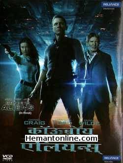 Cowboys And Aliens 2011 Hindi Daniel Craig, Harrison Ford, Olivia Wilde, Abigail Spencer, Buck Taylor, Matthew Taylor, Cooper Taylor, Clancy Brown, Paul Dano, Sam Rockwell, Adam Beach,