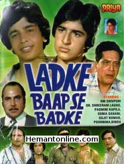 Ladke Baap Se Badke 1979 Om Shivpuri, Shreeram Lagoo, Padmini Kapila, Sonia Sahni, Sujit Kumar, Poornima, Bindu, Sudhir Dalvi, A. K. Hangal, Dinesh Hingoo