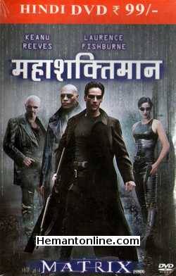 Mahashaktiman - The Matrix 1999 Hindi Keanu Reeves, Laurence Fishburne, Carrie Anne Moss, Hugo Weaving, Gloria Foster, Joe Pantoliano, Marcus Chong, Julian Arahanga, Matt Doran, Belinda McClory, Anthony