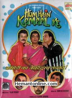 Hum Hain Kamaal ke 1993 Kader Khan, Anupam Kher, Sadasviv Amrapurkar, Sheeba, Sujoy Mukherjee, Aruna Irani, Raza Muraad, Viju Khote, Seema Deo, Yunus Parvez, Anjan Shrivastav, Sameer