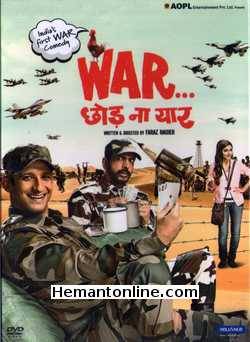 War Chod Na Yaar 2013 Mukul Dev, Sharman Joshi, Javed Jaffrey, Soha Ali Khan, Avantika Khatri, Deepak Kingrani, Sanjay Mishra, Vivek Rana, Dalip Tahil