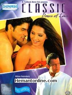 Classic Dance of Love 2005 Mithun Chakraborty, Meghna Naidu, Vikas Bhardwaj, Navin Nischol, Himani Shivpuri, Dinesh Hingoo, Shashi Kiran