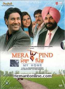 Mera Pind - My Home 2008 Punjabi Harbhajan Mann, Introducing Navjot Singh Sidhu, Kimmi Verma, Guggu Gill, Deep Dhillon, Navnit Nishan, Sheeba Bhakri, Sarabjit Mangat, Rana Ranbir, Gurpreet Ghuggi,