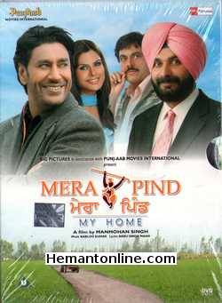 Mera Pind - My Home 2008 Punjabi Harbhajan Mann, Introducing Navjot Singh Sidhu, Kimmi Verma, Guggu Gill, Deep Dhillon, Navnit Nishan, Sheeba Bhakri, Sarabjit Mangat, Rana Ranbir, Gurpreet Ghuggi, Prabhsharan Kaur, Sukhbir Singh, Darshan Aulakh