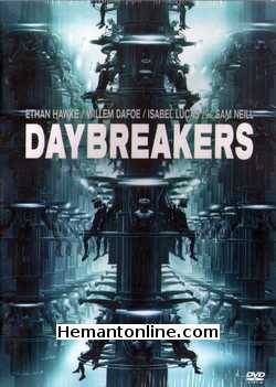 Daybreakers 2009 Ethan Hawke, Willem Dafoe, Claudia Karven, Michael Dorman, Sam Neil, Vince Colosimo, Isabel Lucas