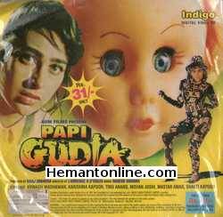 Papi Gudia 1996 Karishma Kapoor, Avinash Wadhawan, Tinnu Anand, Mohan Joshi, Master Amar, Shakti Kapoor, Shraddha Verma, Vikas Anand, Razzak Khan, Ponam Dasgupta