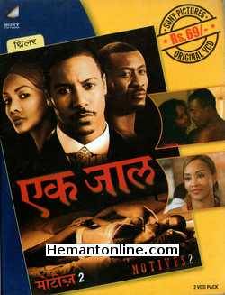 Ek Jaal - Motives 2 2007 Hindi Brian White, Vivica A. Fox, Sean Blackmore, Dwayne Boyd, Mel Jackson, John Bailey, Bone Crusher, William L. Johnson, Szymon Karl, Katie Kneeland