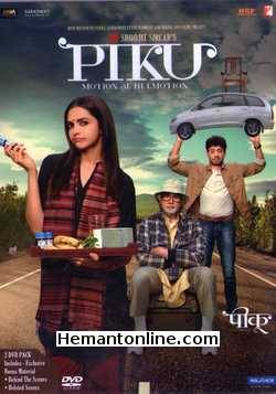 Piku 2015 Amitabh Bachchan, Deepika Padukone, Irrfan Khan, Moushumi Chatterjee, Raghuvir Yadav, Jisshu Sengupta, Balendra Singh