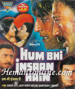 Hum Bhi Insaan Hain 1989 Sanjay Dutt, Jackie Shroff, Neelam, Jaya Prada, Raj Babbar, Kader Khan, Ranjeet, Sonam, Asrani