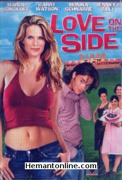 Love On The Side 2004 Marla Sokoloff, Barry Watson, Monika Schnarre, Jennifer Tilly, Dave Thomas, Jonathan Cherry, Marnie Alton, Peter Benson, Kee Chan, Aaron Grain, Len Doncheff