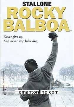 Rocky Balboa 2006 Hindi Sylvester Stallone, Burt Young, Antonio Tarver, Geraldine Hughes, Milo Ventimiglia, Tony Burton, A. J. Benza, James Francis Kelly III, Talia Shire, Lou