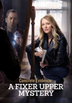 Concrete Evidence: A Fixer Upper Mystery 2017 Jewel Kilcher, Colin Ferguson, Ron Lea, Erin Karpluk, Jason Cermak, Sean Rogerson, Michael Karl Richards, William MacDonald, Jean MacLean Angus, Houston Stevenson, Ben Cotton, Colin Lawrence, Gigi Jackman, Lexi Redman,