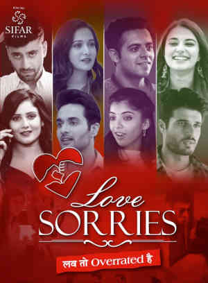Love Sorries 2021 Karanvir Sharma, Archanna Guptaa, Aakash Talwar, Prashant Chaubey, Puneet Chouksey, Amitabh Gupta, Azad Jain, Akash Makhija, Devishi Madaan, Stefy Patel, Narendra Rathod,