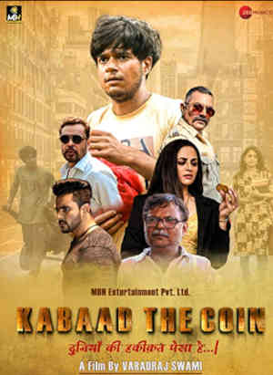 Kabaad The Coin 2021 Vivaan Shah, Zoya Afroz, Yashashri Masurkar, Abhishek Bajaj, Atul Srivastava, Imran Hasnee, Narendra Khatri, Bhagwan Tiwari, Shahzad Ahmed, Jitendra Kulkarni, Hitesh Rawal, Zafar Abbas, Abhishek Chouhan, Sagar Kataria, Rohit Mishra,