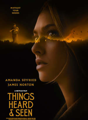 Things Heard & Seen 2021 James Norton, Amanda Seyfried, Ana Sophia Heger, Charlotte Maier, Ben Graney, Kristin Griffith, Molly Jobe, Joey Auzenne, Cotter Smith, Kelcy Griffin, Dan Daly, Alex Neustaedter, Karen Allen, Jack Gore, Natalia