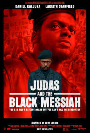 Judas and The Black Messiah 2021 LaKeith Stanfield, Jesse Plemons, Daniel Kaluuya, Dominique Fishback, Algee Smith, Ashton Sanders, Darrell Britt Gibson, Dominique Thorne, Lil Rel Howery, Martin Sheen, Khris Davia, Amari Cheaton, Ian Duff, Robert Longstreet,