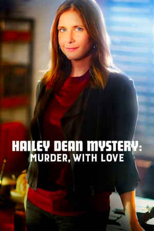 Hailey Dean Mystery: Murder, With Love 2016