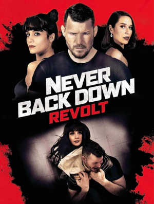 Never Back Down: Revolt 2021 James Faulkner, Olivia Popica, Hannah Al Rashid, Michael Bisping, Neetu Chandra, Lee Charles, Diana Hoyos, Brooke Johnston, Cameron Jack, Christopher Sciueref, Mike