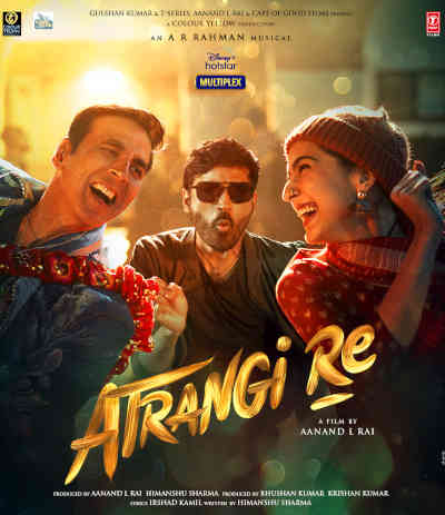 Atrangi Re 2021 Akshay Kumar, Dhanush, Sara Ali Khan, Seema Biswas, Ashish Verma, Dimple Hayathi, Vijay Kumar, Anil Grover, Pankaj Jha, Ashok Banthia, Bharti Gola, Anand Babu, Nithiyaa Ravindhar, G. Marimuthu, Gopal Dutt,