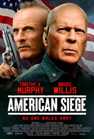 American Seige 2022 Bruce Willis, Rob Gough, Timothy V. Murphy, Johann Urb, Trevor Gretzky, Anna Hindman, Cullen G. Chambers, Eric Buarque, Billy Jack Harlow, Robert