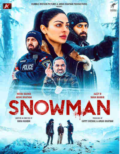 Snowman 2022 Neeru Bajwa, Gippy Grewal, Jazzy B., Rana Ranbir, Arshi Khatkar